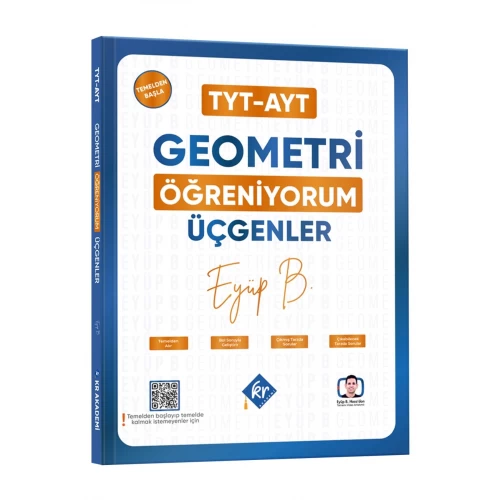 Eyüp B. TYT AYT Geometri Öğreniyorum Üçgenler KR Akademi Yayınları Eyüp B. TYT AYT Geometri Öğreniyorum Üçgenler KR Akademi Yayınları